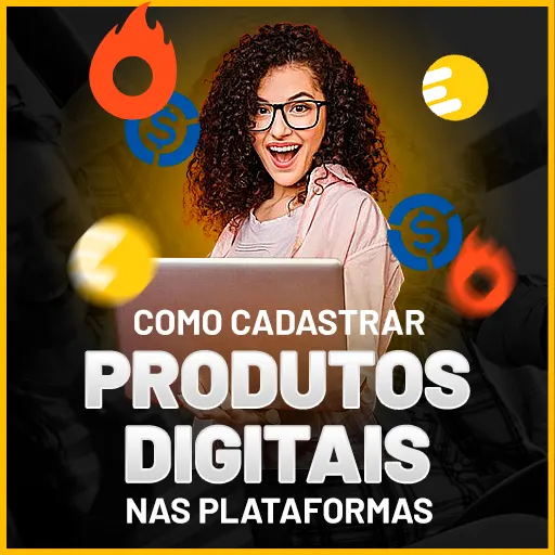 Curso Como Cadastrar Produtos Digitais nas Plataformas